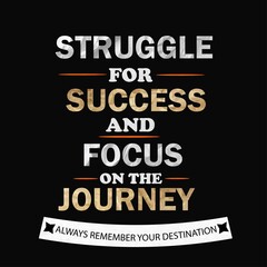 Struggle for Success and Focus on the Journey Inspirational Typography Design © Hafizur