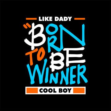 like dady born to be winner cool boy vintage