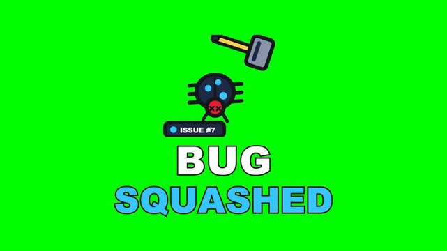 4K green screen BUG SQUASHED animated text - the mallet flipping the bug onto its back, kinetic typography developer overlay for tech content and social media, chroma key
