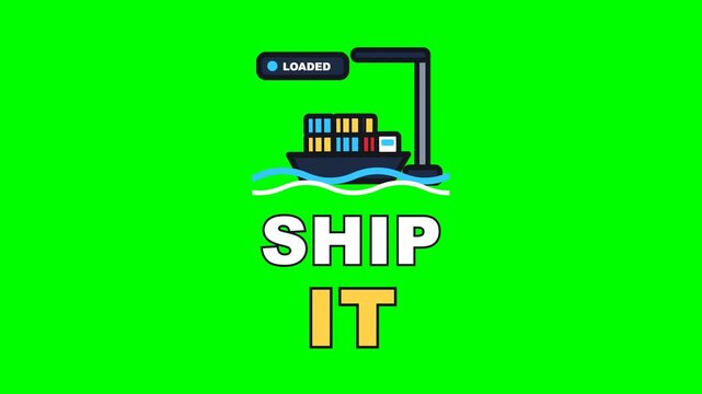 4K green screen SHIP IT animated text - the crane dropping the last container on deck, kinetic typography developer overlay for tech content and social media, chroma key