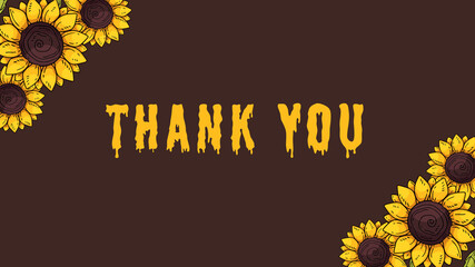 Thank You text on Brown Background with sunflowers .Modern calligraphic text for use in greeting card, banner template, postcard. Vector and Illustration.  © Ibn