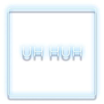 Blue neon word UH HUH typography design element