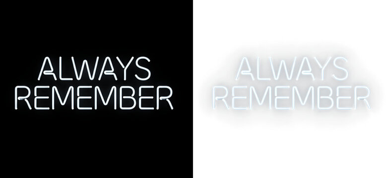 Always remember neon sign text on black and white isolated on transparent background