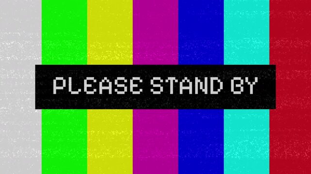 Colorful Static Screen with Please Stand By Message.