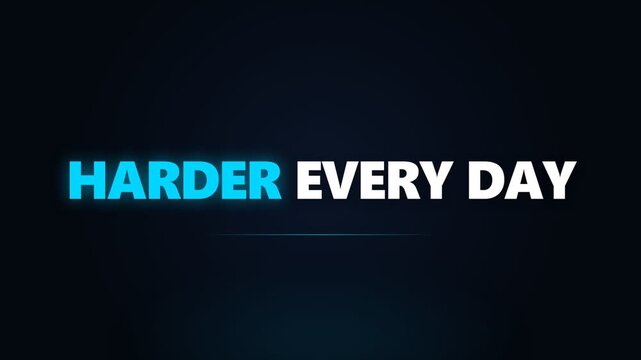 Text graphic featuring blue and white glowing letters spelling harder every day on black background.