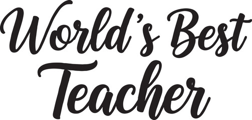 Fototapeta premium World's best teacher inspirational calligraphy text graphic in black and white with thank you education appreciation gratitude learning teaching academic calligraphy lettering