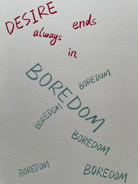 hand drawn illustration 
Desire always ended in boredom. 