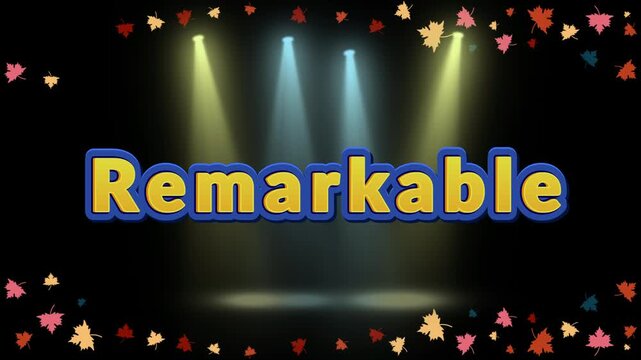 Remarkable word in yellow three-dimensional font is highlighted by overhead spotlights and framed with colorful autumn leaves.
