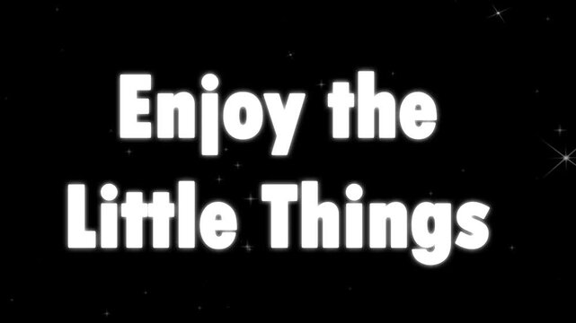 Motivational phrase 'Enjoy the Little Things' in white rounded font set against a dark starry night sky background.