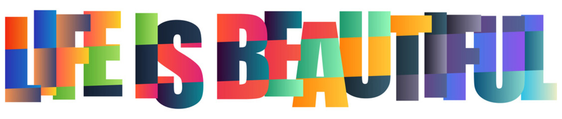 Colorful typography poster with the phrase life is beautiful in bold letters © Mahadi