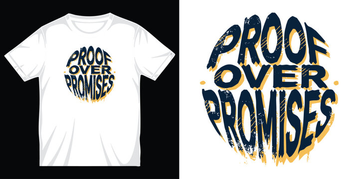 Motivational t-shirt design with ""proof over promises"" text in distressed blue and yellow circular typography for casual wear. t-shirt