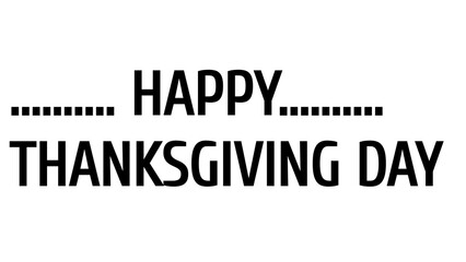 Happy Thanksgiving Day text greeting card design with black typography on white background. © MdMajid