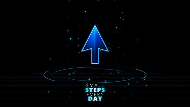 Glowing blue arrow pointing up with the text small steps every day on a dark digital background with particles and circular light lines for business and motivation concepts 4k Motion Video