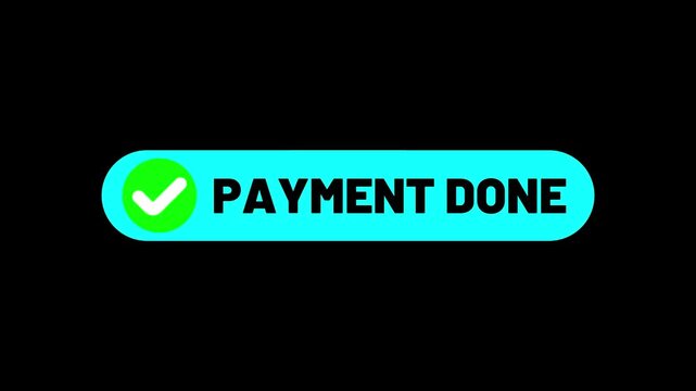Payment done button on black background. Check mark with payment done. Confirmation, money transaction concept. 4k motion video.