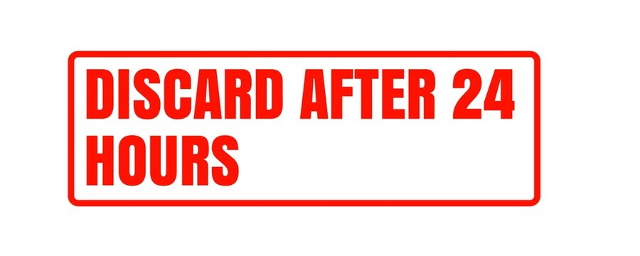 Discard After 24 Hours Stamp for Laboratory Sample Handling and Safety Instructions