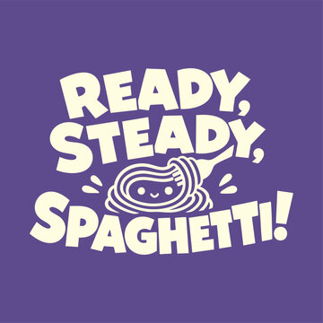 Ready Steady Spaghetti Typography Cute Pasta Character Vector Design