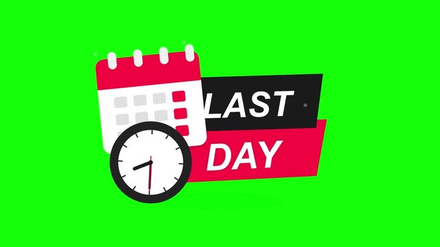 Last Day promotional sign with calendar and clock icon animation on green screen