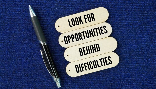 Words or quotes of inspiration and motivation to be successful look for opportunities behind difficulties. every problem, challenge, or setback contains a hidden chance to learn, grow, or improve.