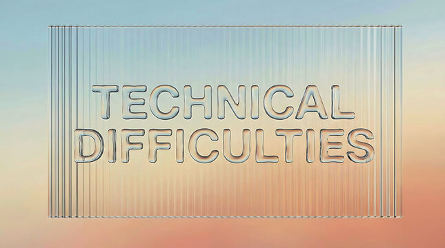 Technical difficulties sign with bold metal letters on a colorful background