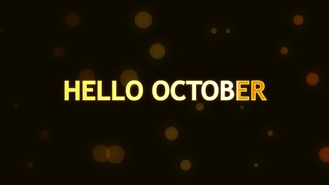 Hello October Greeting with Elegant Golden Text and Warm Orange Bokeh Light Particles on Dark Background