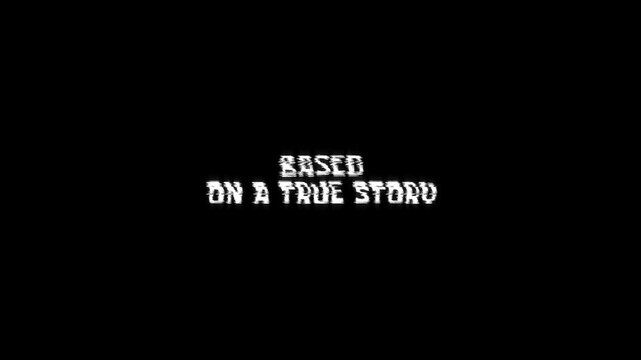 based on a true story text animation with glitching movie effect on background. 4k video footage transitions trailer, banner title on based on a true story glitch