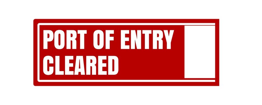 Port of Entry Cleared Stamp for Customs Clearance, International Trade and Import Documentation