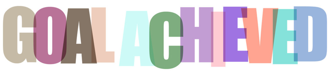 Isolated colorful text design featuring the words goal achieved with modern layered transparent typography on white © MST