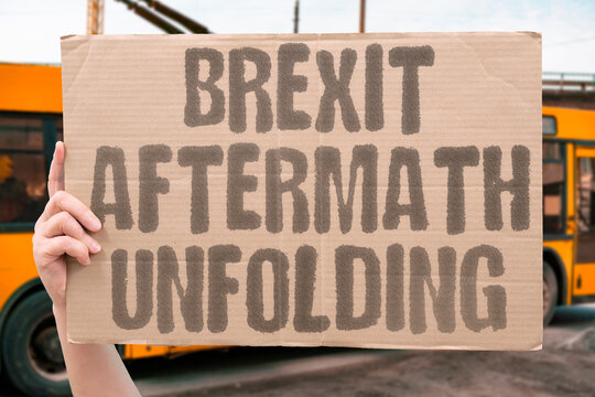 "Brexit aftermath unfolding" Post referendum period continues revealing economic and political consequences of separation vote outcome. CONSEQUENCE. AFTERMATH. ECONOMIC. POLITICAL. ONGOING.