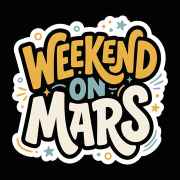 Weekend On Mars Retro Space Typography Lettering Sticker