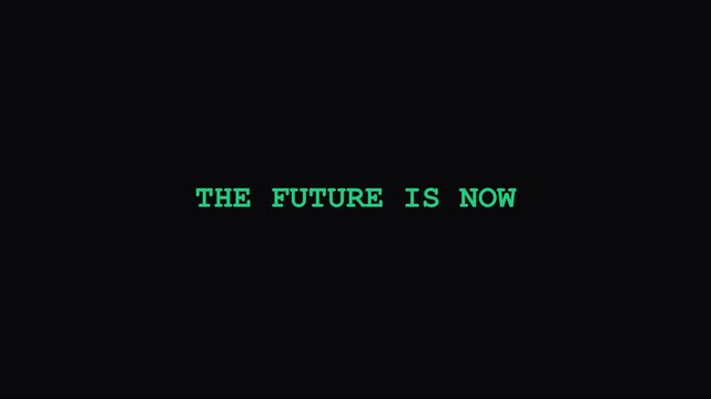 The future is now: retro computer terminal text animation, digital technology concept, cyberpunk style overlay for sci-fi projects 4k