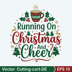 Naklejka premium Running On Caffeine Christmas And Cheer Festive Vector Design