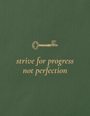 Obraz premium Green textured background with gold text: 'strive for progress not perfection'.