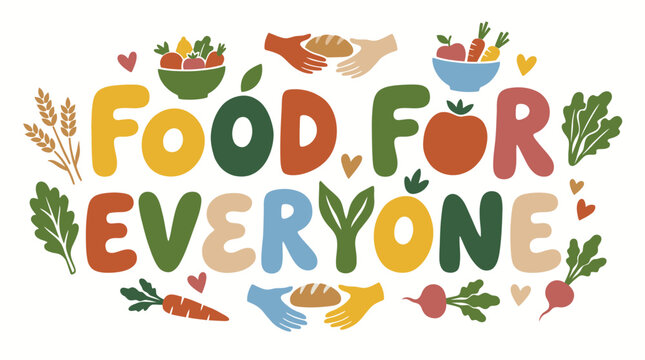 Colorful hand drawn lettering design with food for everyone concept and healthy vegetables.