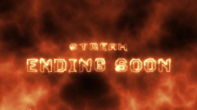 Stream ending soon animated text with fiery background for live gamers and broadcasters