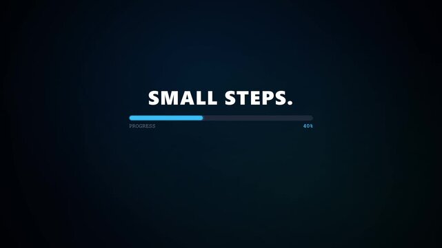 Digital display of a loading bar accompanied by the motivational phrase 'SMALL STEPS.', symbolizing gradual development and steady advancement towards a successful completion