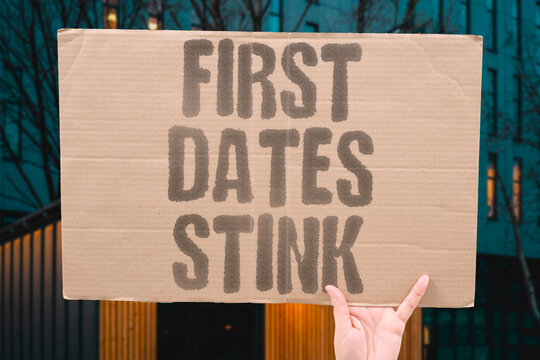 "First dates stink" Initial romantic encounters in the city often disappoint or disgust. DATING. EXPECTATION. DISAPPOINTMENT. DISGUST. REALITY.