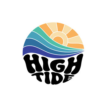High Tide. Sunshine Paradise Abstract Wave Good Vibes Vintage Print Design Isolated on White Background