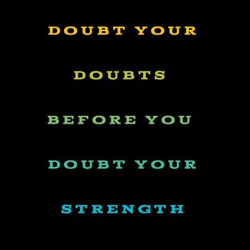 Short inspirational confidence and self doubt typography quote