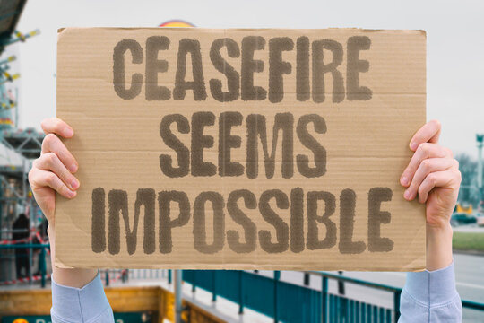 "Ceasefire seems impossible" Warring sides show no real willingness to pause fighting. CONFLICT. CEASEFIRE. NEGOTIATION. DEADLOCK. HOSTILITY.