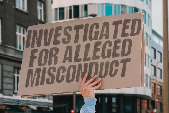 "investigated for alleged misconduct" Official investigated for alleged misconduct. CORRUPTION. ACCOUNTABILITY. GOVERNANCE. INQUIRY. LEADERSHIP.