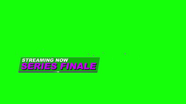 Streaming now series finale lower third for digital entertainment media