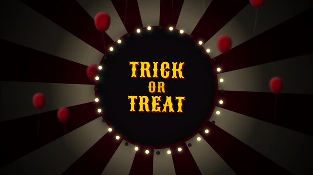 Halloween trick or treat animation with vintage circus marquee and red balloons