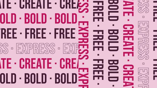 Dynamic motion graphics featuring repeating bold typography with words like Create, Bold, Free, and Express on a pink background.