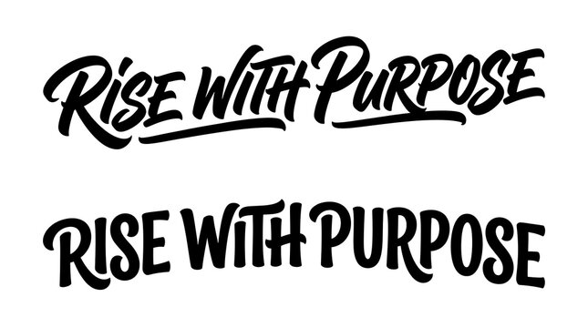Two styles of black typography reading rise with purpose isolated on a white background for motivational design