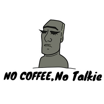 Tired Sleepy Moai Stone Head Statue Illustration with No Coffee No Talkie Text Quote