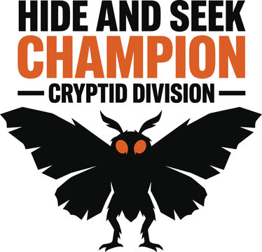 Hide And Seek Champion Cryptid Division typography with mothman silhouette vector t-shirt graphic for Halloween legend them