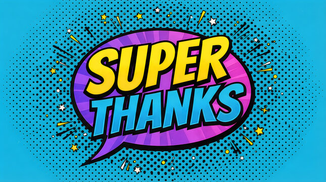 Comic book style speech bubble with text super thanks on blue background