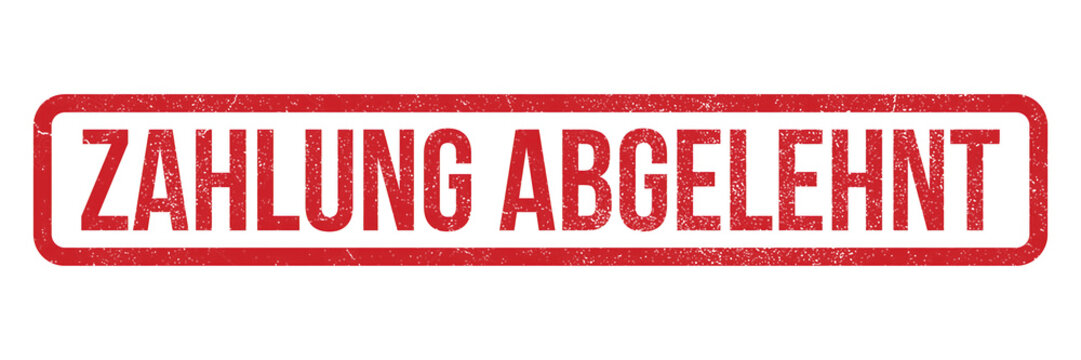 Zahlung Abgelehnt red rubber stamp, payment declined German text icon, grunge financial rejection mark on white background