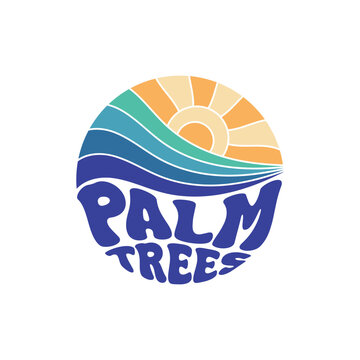 Palm Trees Vector Design. Sunshine Paradise Abstract Wave Good Vibes. Print Design Isolated on White Background