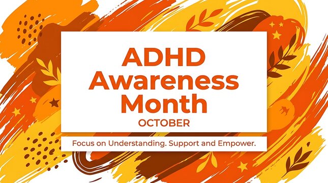 ADHD Awareness Month October banner with orange abstract brush strokes and text design